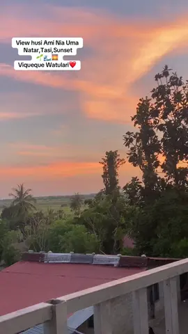 #viqueque🇹🇱🌹 #sunset #watulary🌾🌴 #fypシ゚ #timotleste🇹🇱🐊 