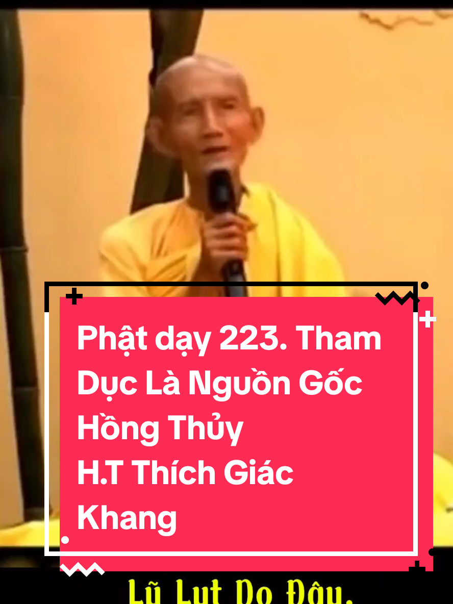 Hồng Thủy Tham Dục #phatphapnhiemmau #thichgiackhang 