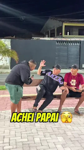Achei papai 🤭#pegadinha