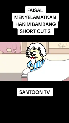 FAISAL MENYELAMATKAN HAKIM BAMBANG SHORT 2 #animasi #santoontv #lucu #kocak #ngakak #fypシ #fypdong #fypdongggggggg #fyp 