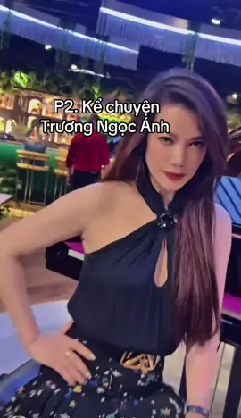 P2. Kể chuyện Trương Ngọc Ánh #xuhuongtiktok #truongngocanh #videoviral #thinhhanhtiktok 