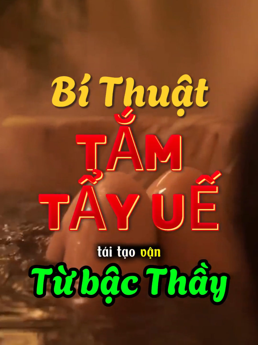 Bí thuật tắm tẩy uế từ bậc Thầy  #xaxui #tayue #tamthaomoc #tamtayue #xuhuong 