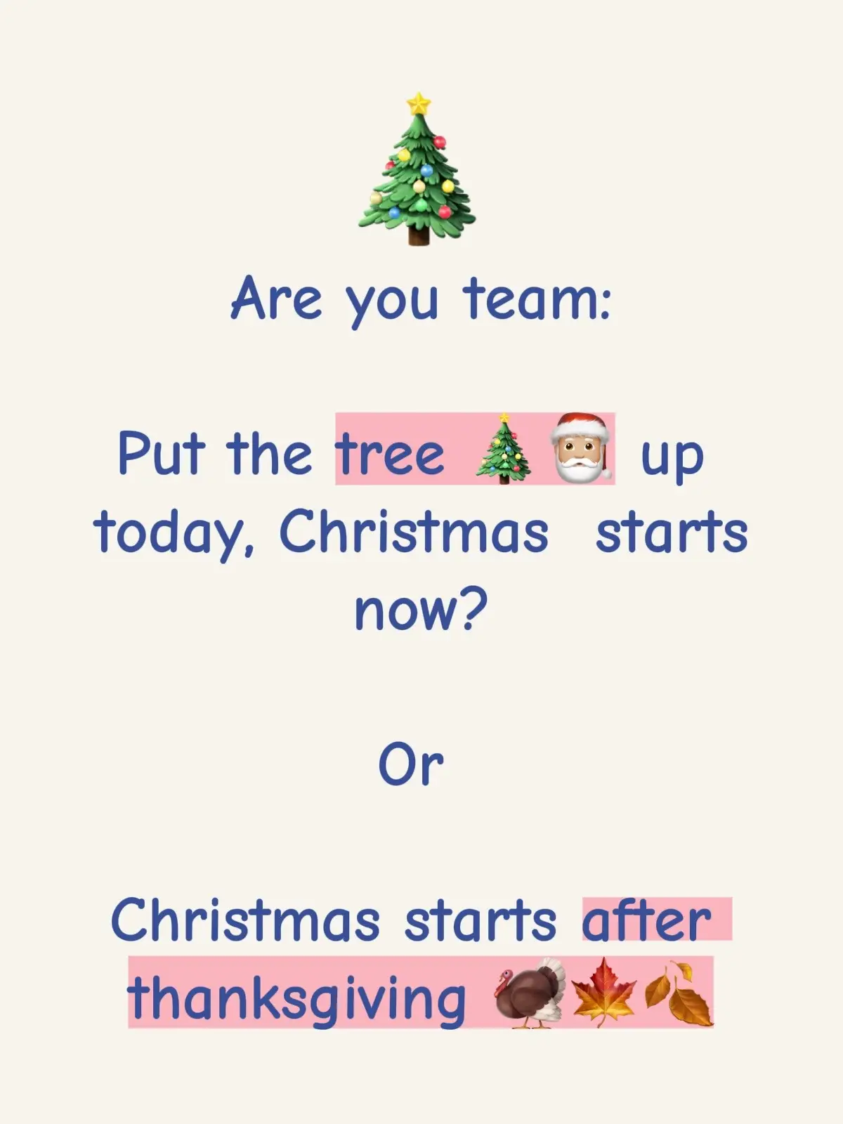 Personally, this year Christmas isn’t starting until after thanksgiving! I put it up early last year and it lost its magic/meaning before Christmas even came. I want to enjoy AUTUMN 🍂 🍁🦃 this year. 