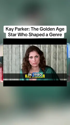 Kay Parker: The Golden Age Star Who Shaped a Genre
