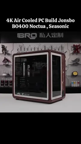 4K Air Cooled PC Build Jonsbo BO400 Noctua , Seasonic #amazing #pcbuild #buildingpc #foryou 