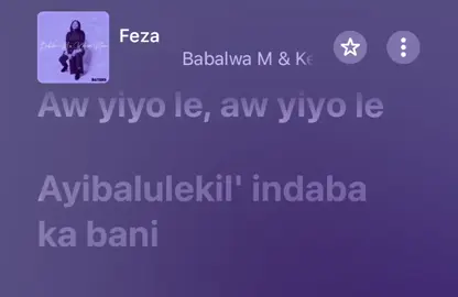 Feza 💜 #babalwam #musiclyrics #amapiano #kelvinmomo #fyppppppppppppppppppppppp 