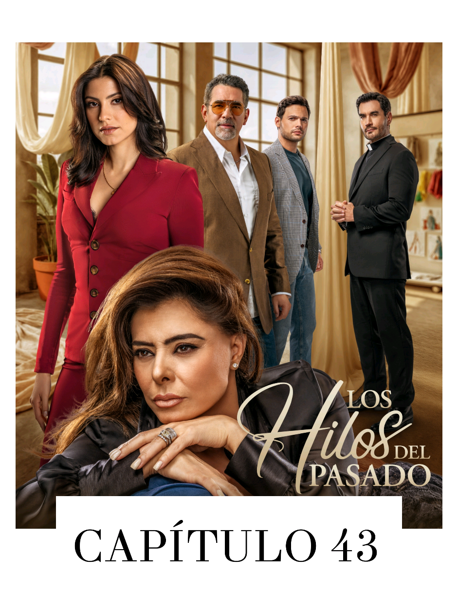 #loshilosdelpasado #capitulo43