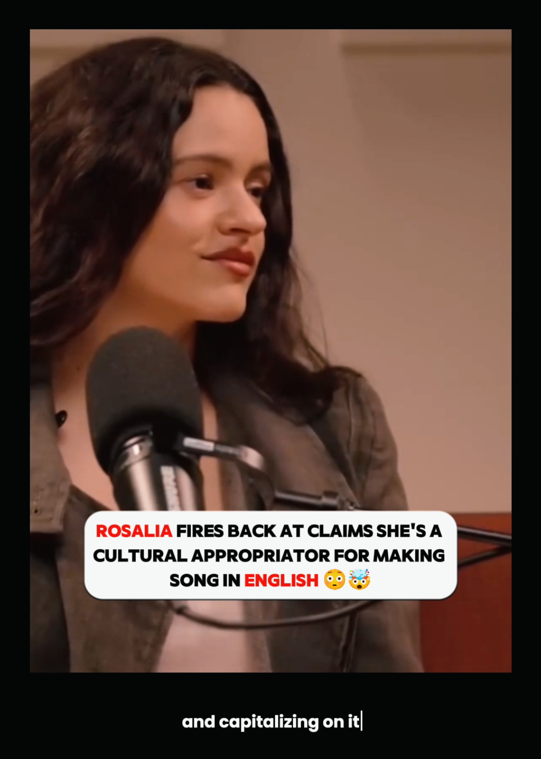 Rosalia fires back at claims  she is  a Cultural Appropriator for making songs in english. On a recent podcast she says 