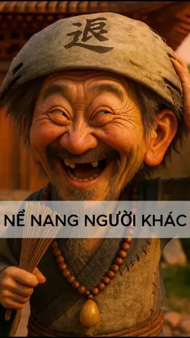 LỜI CỔ NHÂN: NỂ NANG NGƯỜI KHÁC#loiconhan #trietlyconhan #daoconhan #trietlycuocsong #baihoccuocsong 