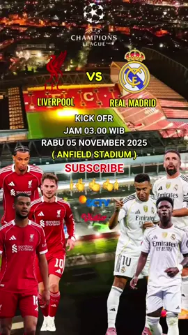 UEFA CHAMPIONS LEAGUE 2025 SUPER BIG MAYCH 🏆🏆 LIVERPOOL VS REAL MADRID RABU 05 NOVEMBER 2025 KICK OFF JAM 03.00 WIB ANFIELD STADIUM #creatorsearchinsights #fyppppppppppppppppppppppp #tiktokviral #liverpool #realmadrid 