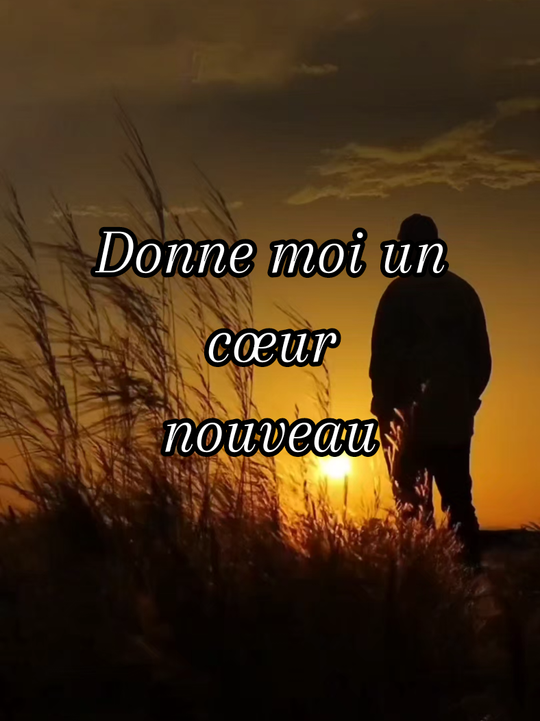 Donne moi un cœur nouveau. Quel que soit ce qui est arrivé, Dieu peut transformer notre cœur et changer le mal en bien.