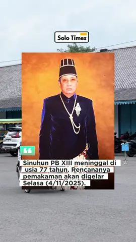 Berita duka datang dari Keraton Kasunanan Hadiningrat Surakarta, Raja Keraton Surakata, Susuhunan Paku Buwono (PB) XIII meninggal dunia dalam usia 77 tahun pada hari ini, Minggu (2/11/2025). PB XII menghembuskan napas terakhirnya di RS Indriati Solo Baru sekira pukul 07.00 WIB. #solotimes #kotasolo 