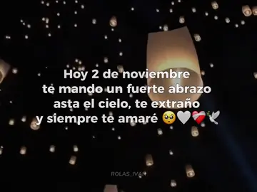 Hoy 2 de noviembre, te mando un fuerte abrazo hasta el cielo, te extraño y siempre te amaré 🥺🤍❤️‍🩹🕊️ #2denoviembre #diademuertos #fallecimiento💔 #extraño #amor 
