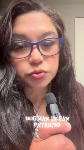 #dogman #trueghoststory #sanpatricio #fyp #carmentiktok 