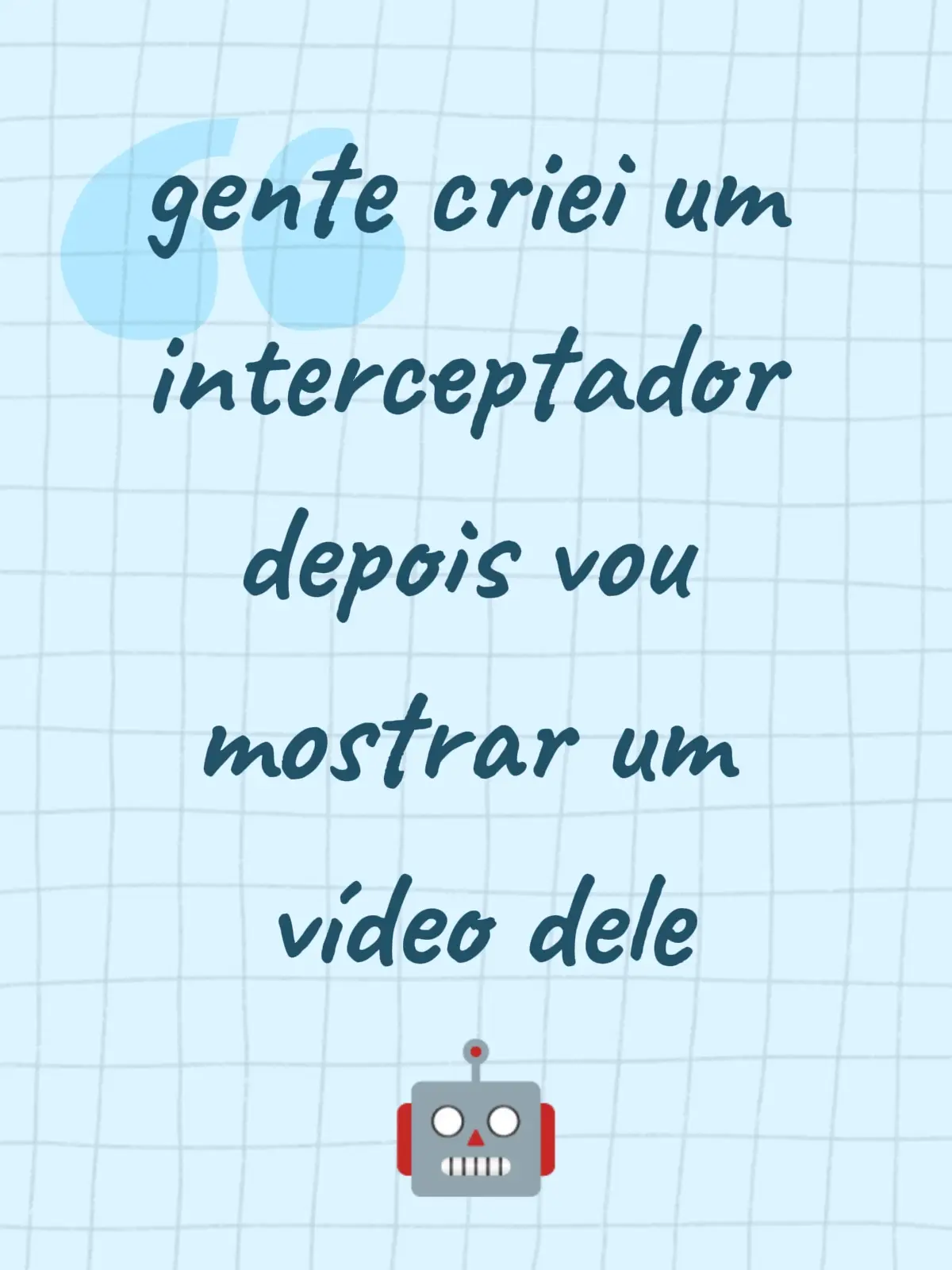 ele já está pronto e já está implantado 