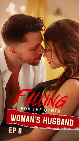 ▶️🎬Falling for The Other Woman's Husband (EP 8) The hottest way to say yes to a revenge proposal. #acting #tvshow #foryou #drama #miniseries #movie #love #film #dreameshort #MustWatch #tvdrama #edits #romance