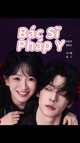 Tập 18 - BÁC SĨ PHÁP Y #douyin #phimngan #phimngantrungquoc 