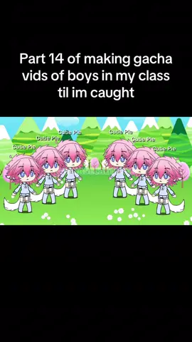 Part 14 of making gacha videos of boys in my class until I get caught #part14 #gacha #BL #femboy #fyp