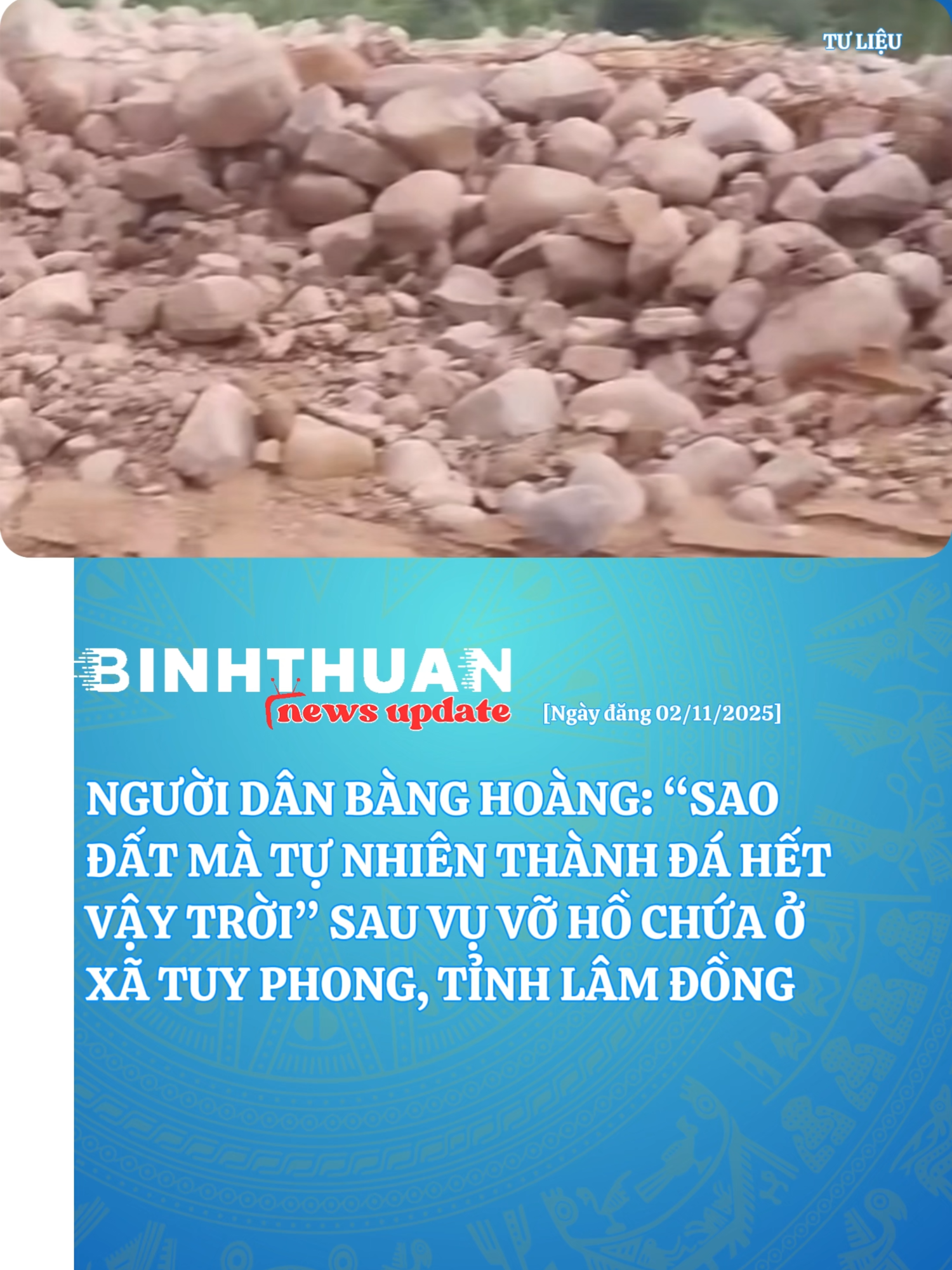 NGƯỜI DÂN BÀNG HOÀNG: “SAO ĐẤT MÀ TỰ NHIÊN THÀNH ĐÁ HẾT VẬY TRỜI” SAU VỤ VỠ HỒ CHỨA Ở XÃ TUY PHONG, TỈNH LÂM ĐỒNG #BinhThuanNews #TikTokNews #BinhThuan #ngaplut #TuyPhong