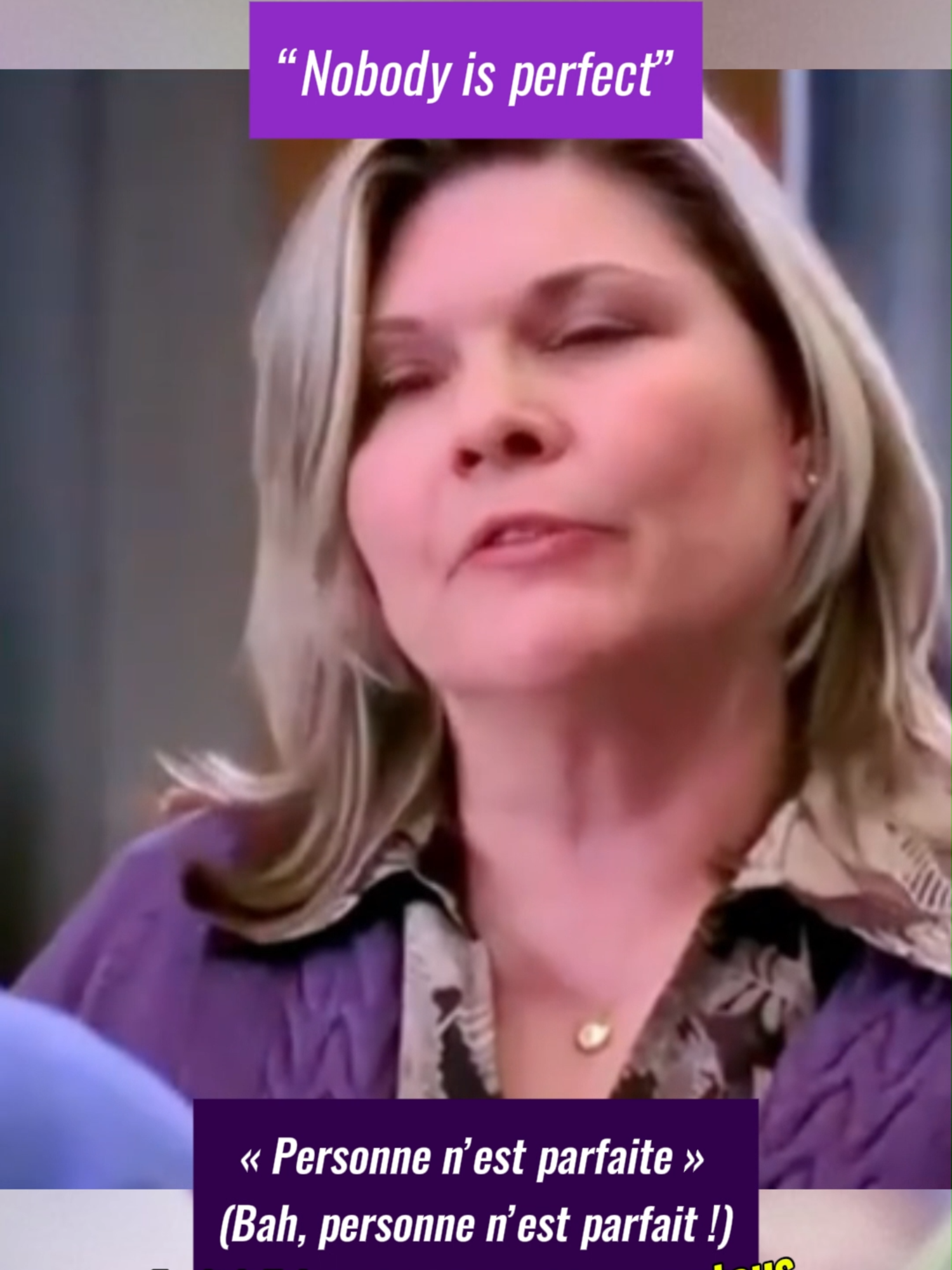 “Nobody is perfect.”  « Personne n’est parfaite »  (Bah, personne n’est parfait !) #fyp #fypage #pourtoi #learnenglish #apprendrelanglais #anglaisfacile #parleranglais #anglaisvsfrancais #anglais #englishtok