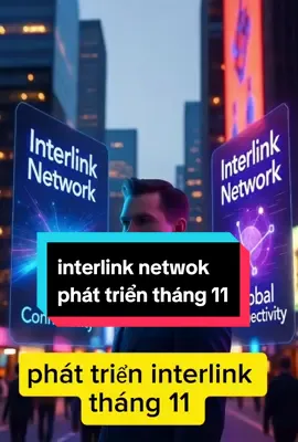 cùng interlink netwok  phát triển giai đoạn quan trọng  #interlink #itlg #itl 