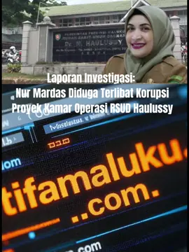USUT TUNTAS : Proyek rehabilitasi dan pembangunan Gedung Operasi RSUD dr. M. Haulussy Ambon ini telah bermasalah sejak awal. Proyek senilai Rp45 miliar yang didanai oleh Dana Alokasi Khusus (DAK) Kementerian Kesehatan tahun 2021-2024 ini diduga kuat sarat dengan praktik korupsi. #fypViral # #KabidCiptaKarya # #NurMardas # #GubernurHL #CapCut 