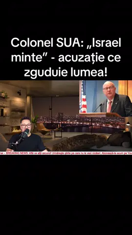 Colonel US „Israel minte” - acuzație ce zguduie lumea! #fyp #breakingnews #unumihai #stiriromania #stiri 