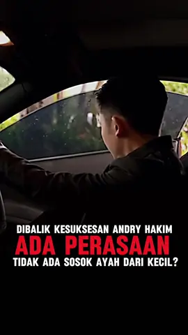 andry hakim tidak punya sosok ayah dari kecil? #andryhakim #sosokayah #sukses #kesuksesan #orangtua 