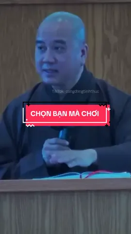 Chọn bạn mà chơi #congdongtinhthuc #thichphaphoa #adidaphat #giadinh 