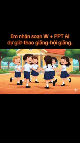 Em nhận soạn W + PPT AI  dự giờ-thao giảng-hội giảng.