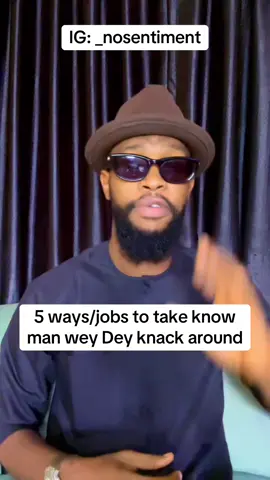 5 ways/jobs to know man wey Dey knack around 