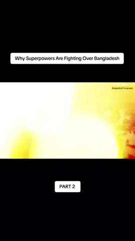 Why Superpowers Are Fighting Over Bangladesh part 2 .  #fyp #knoledge #100k #views 