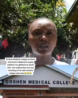 Goshen Medical College an intern attached to Makindu hospital stabbed  her girlfriend to death after  she realised that she was cheating on her with another college mate lady.