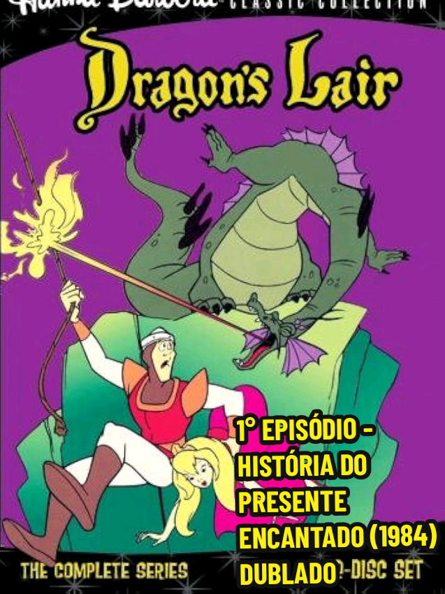 CAVERNA DO DRAGÃO (DRAGON'S LAIR) 1° EPISÓDIO - HISTÓRIA DO PRESENTE ENCANTADO (1984) DUBLADO #classicos #nostalgia #hannabarbera #dublado #desenhoanimado 