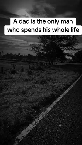 A dad is the only man who spends his whole life#foryou #viralvideo #motivition._.speech#Teaching #foryoupage 