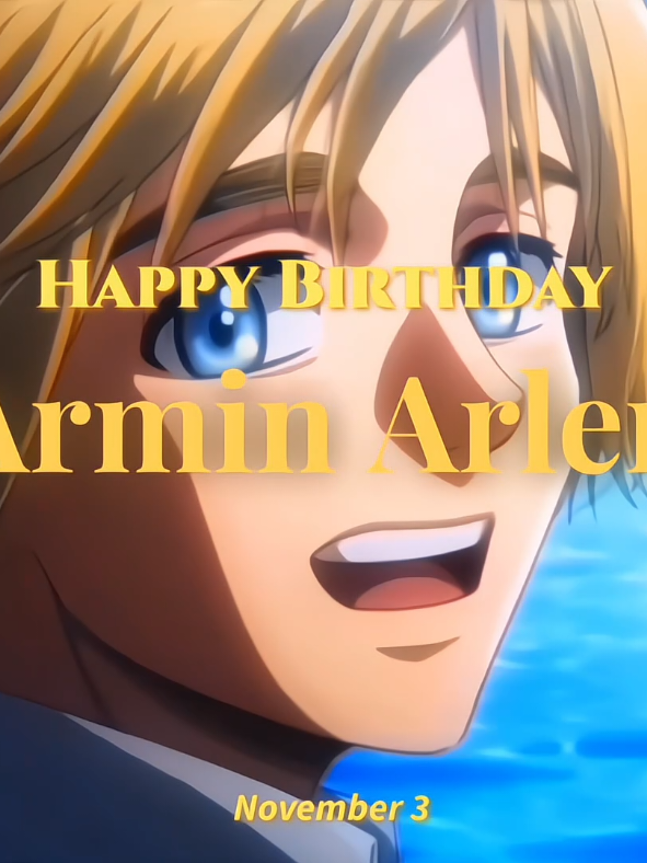 *⁠.⁠✧ #Armin *⁠.⁠✧ - Happy birthday my boy 🥹❤️‍🩹 #AttackOnTitan #ArminArlert #Happybirthday #fyp 