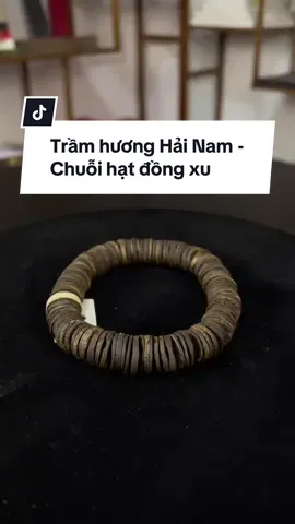 Trầm hương Hải Nam - Chuỗi hạt đồng xu #kihainam #agarwood #沉香 #Trầm #TikTokAwardsVN 