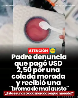 #ATENCIÓN | Padre denuncia que pagó USD 2,50 por una colada morada y recibió una 