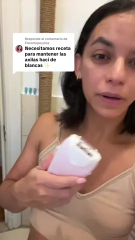 Respuesta a @Fitconlupeymas  mmmm axilas blancas NO tengo pero aquí les dejo que es lo que hago yo y me ha ayudado. 