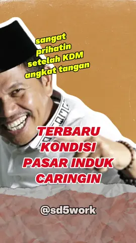 TERBARU PASAR INDUK CARINGIN #kangdedimulyadi #pasarinduk #dedimulyadi #kdm #sd5work 