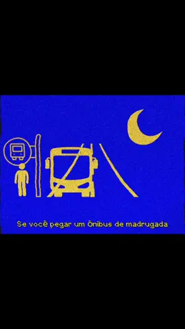 Não pegue ônibus na madrugada. #analoghorror 