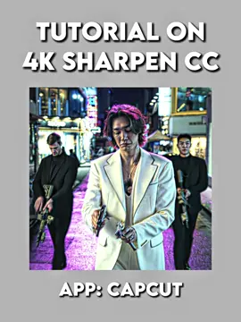 4K sharpen CC tutorial in#CapCut #edittutorial #capcuttutorial #areyouaneditor #capcutpioneer 