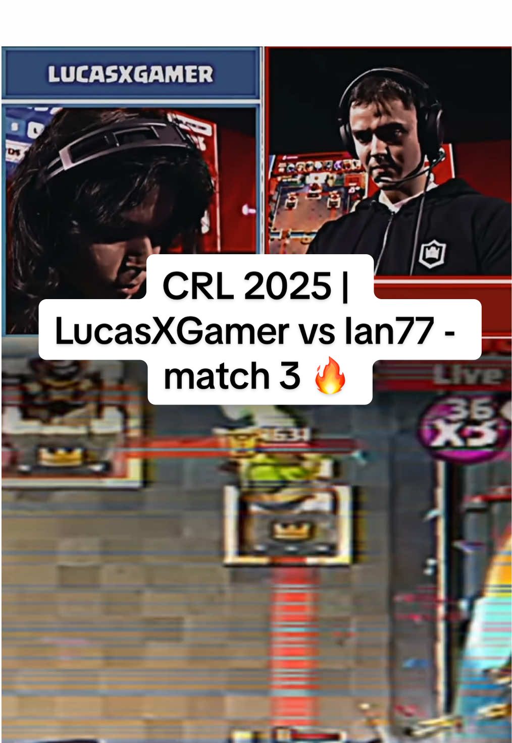 CRL 2025 | LucasXGamer vs Ian77 - match 3 🔥 #lucasxgamer #crl2025 #clashroyale #clash #predict 
