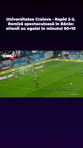 Universitatea Craiova - Rapid 2-2. Remiză spectaculoasă în Bănie: oltenii au egalat în minutul 90+10 #digisport 