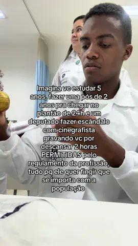 24 horas atendendo sem dormir é isso que esperam? #saude #profissao #deputado 