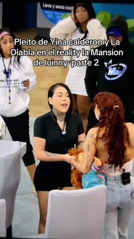 Pleito de Yina calderon y La Diabla en el reality la Mansion de luinny parte 2 #ladiabla #yinacalderon #yinacalderonoficial #lamansiondeluinny #luinnycorporan 
