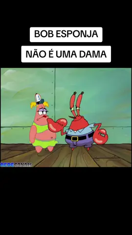 Bob Esponja em NÃO É UMA DAMA.  #bobesponja #desenho #desenhoanimado #fyb #fy 