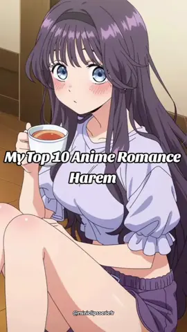 My Top 10 Anime Romance Harem #animefyp #animerecommendations #fyp #list #romanceanime