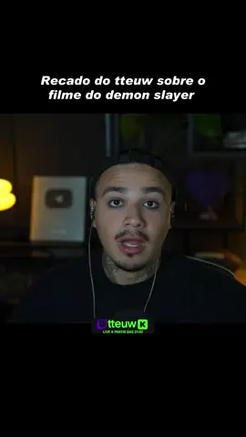 Recado do tteuw sobre o filme do demon slayer #tteuw #demonslayer #filme #anime #tanjiro 