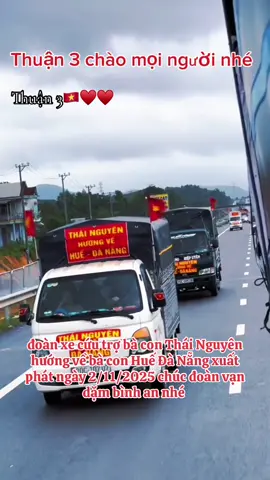 #xuhuongtiktok # đoàn xe cứu trợ của bà con Thái Nguyên đang hướng về bà con Huế Đà Nẵng  chúc đoàn vạn dặm bình an nhé #xuhuongtiktok 